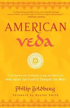 INTERVIEW WITH PHILIP GOLDBERG: AMERICAN VEDA INTERVIEW WITH PHILIP GOLDBERG: AMERICAN VEDA